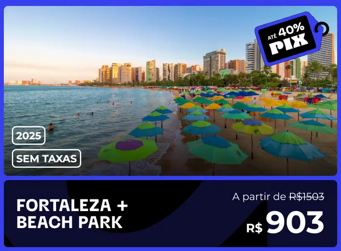 Pacote de viagem Fortaleza + Beach Park em 2025