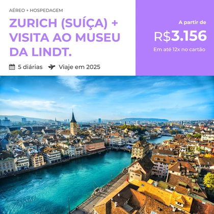 Zurique (Suiça) + Passeio Fábrica do Chocolate Lindt - 2025