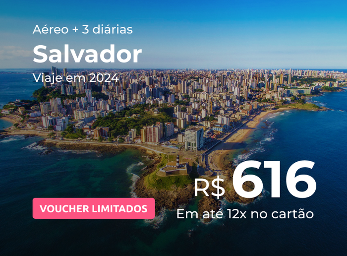 pacote de viagem salvador, promoçao salvador, pacote de viagem salvador 2024, 