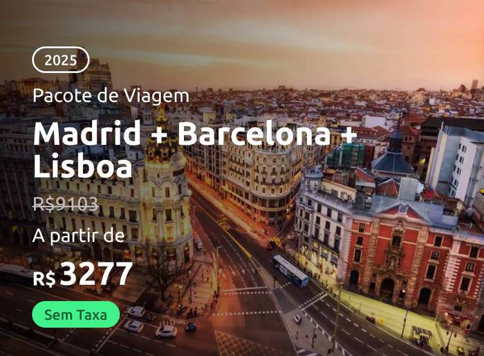 pacote de viagem para madrid, barcelona e lisboa em 2025